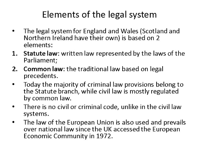 Elements of the legal system The legal system for England and Wales (Scotland and